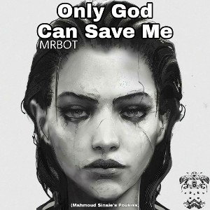 Only God Can Save Me