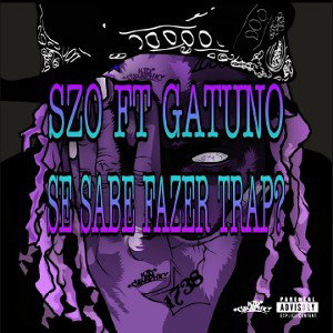 SZO FT GATUNO - SE SABE FAZER TRAP 