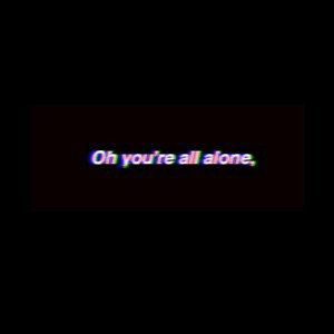 Alone