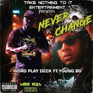 Wordplay Deck x BG- Never Change