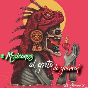 Mexicanos al grito de Guerra 