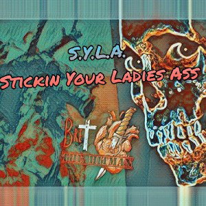 Brett The Hitman - S.Y.L.A. Stickin Ya Ladies Ass