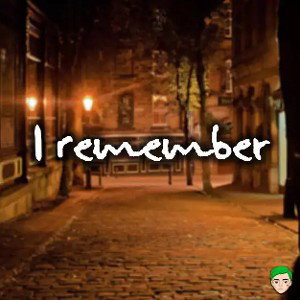 I remember 