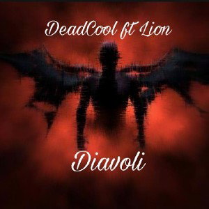 DeadCool ft. Lion - Diavoli🔥
