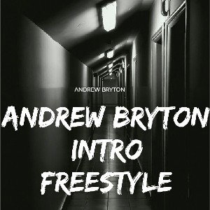 Andrew bryton- intro freestyle