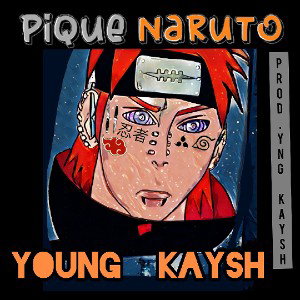 Pique Naruto - Prod.YngKaysh
