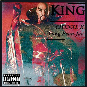 King- CHXNXL X Yung Psan-Jae