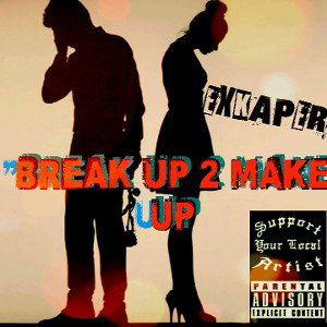 BREAK UP 2 MAKE UP