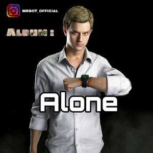 Alone ~ MRBOT