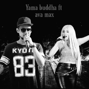 Yama_Buddha-_G.T.F.O.H__ft._ava max