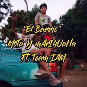 "El Barrio" MoTa Y mArIhUaNa Isaak,z Pro Ft. Team IAM