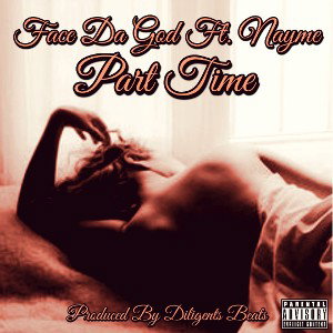 Part Time Ft Nayme (Produced By Diligents Beats)