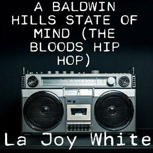 A Baldwin Hills State of Mind(The Bloods hip hop)