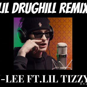 lildrughillremix ft lil tizzy