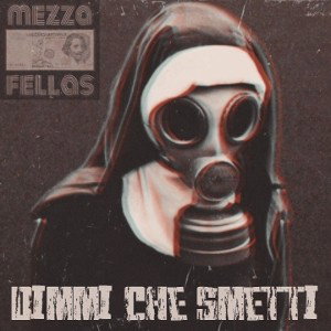 Dimmi che Smetti - Mezza FellaS