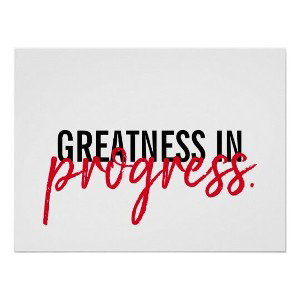 GREATNESS IN PROGRESS