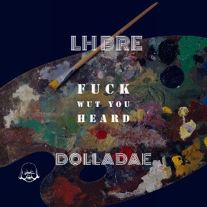 Fuck Wut You Heard feat. Dolladae 