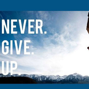Never give up