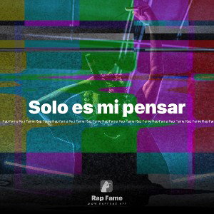 Solo es mi pensar 
