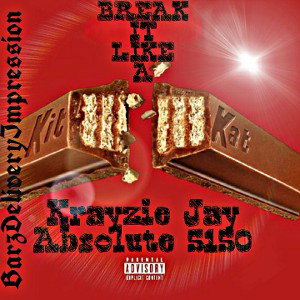 Break It Like A Kit Kat Feat. Absolute 5150
