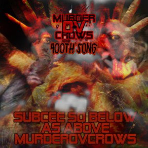 SUBCEE SO BELOW AS ABOVE MURDERovCROWS