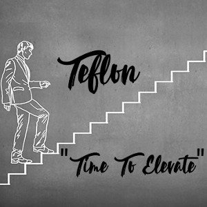 Teflon "Time to Elevate" Remix/Remaster