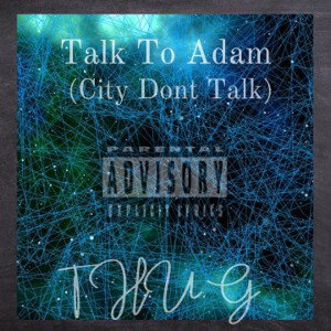 Talk To Adam (City Dont Talk)