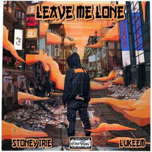 Leave-Me-lone Ft. stoney irie
