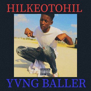 HILKEOTOHIL YVNG BALLER  (PROD.WANDABOY)