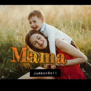 Jambonboii - Mama