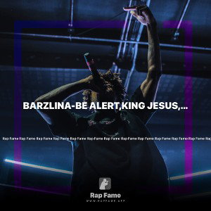 Barzlina-BE ALERT,KING JESUS,215LIVE,704LIVE,OFF THE TOP