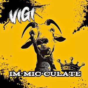 👑 VIGI ~ IM•MIC•CULATE 👑