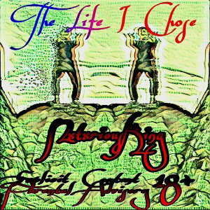 The Life I Chose (Prod. NxtxriousKing)