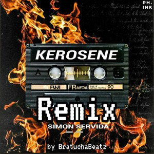 Kerosene (Remix) - (Prod. by BratuchaBeatz)