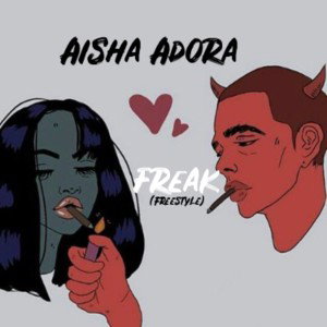 Aisha Adora - Freak (Freestyle) 