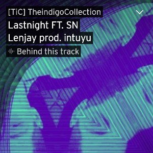 last night FT. SN Lenjay prod. intuyu