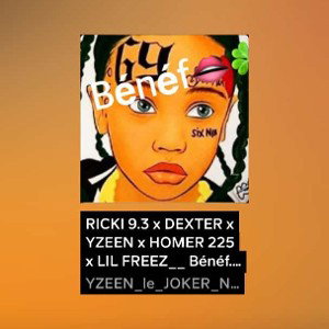 RICKI 9.3 x DEXTER x YZEEN x OMER 225 x LIL FREEZ__ Bénéf. Off