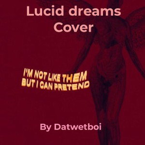 Lucid dreams Cover 
