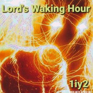 Lord's Waking Hour
