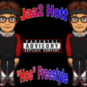 Jaa2 Hott- HOE Freestyle 