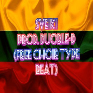 SVEIKI  (Prod.DuobleD) (Free Beat)