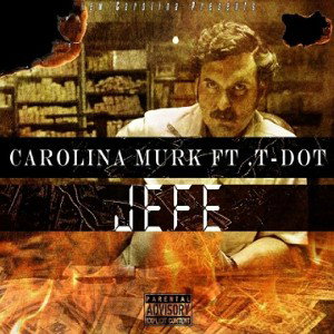 Carolina Murk Ft T-Dot - Jefe