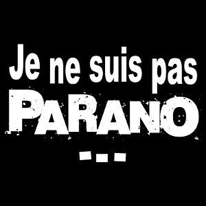 Je ne suis pas parano 