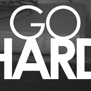 GO HARD