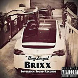 They Forgot by Brixx (Official Audio) Explicit