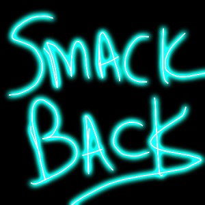 SMACK BACK😛😛😛