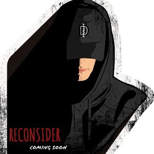 RECONSIDER (ALBUM) COMING SOON 