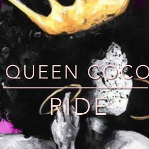RIDE - QUEEN COCO