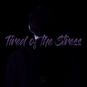 Tired of the Stress
