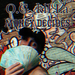 O.G_kiLLa-money decides